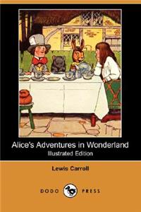 Alice's Adventures in Wonderland (Illustrated Edition) (Dodo Press)