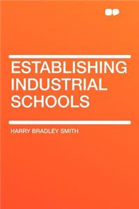 Establishing Industrial Schools