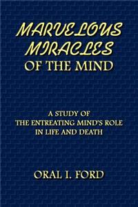 Marvelous Miracles of the Mind