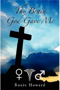 The Brain God Gave Me