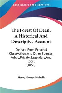 Forest Of Dean, A Historical And Descriptive Account