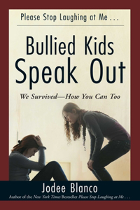 Bullied Kids Speak Out: We Survived--How You Can Too