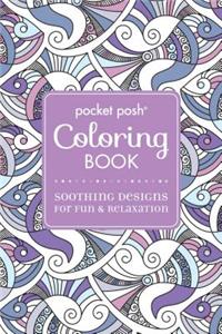 Pocket Posh Adult Coloring Book: Soothing Designs for Fun & Relaxation