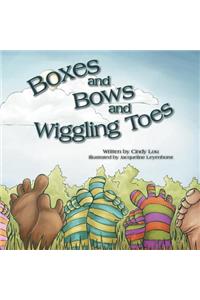Boxes and Bows and Wiggling Toes