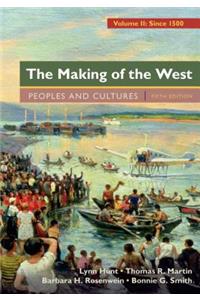 The Making of the West, Volume 2: Since 1500: Peoples and Cultures