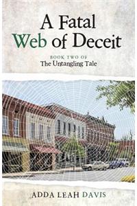 A Fatal Web of Deceit: Book Two of the Untangling Tale