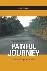 Painful Journey - A Story of Escape and Survival