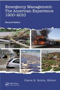 Emergency Management: The American Experience 1900-2010, Second Edition