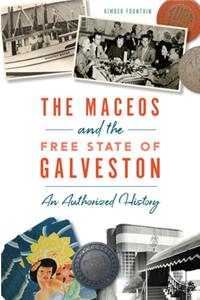 The Maceos and the Free State of Galveston
