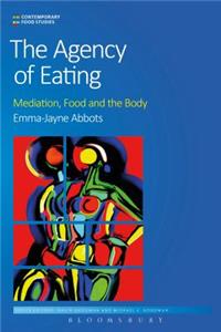 Agency of Eating: Mediation, Food and the Body