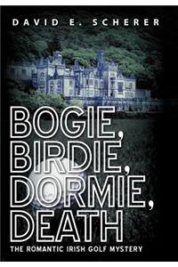 Bogie, Birdie, Dormie, Death