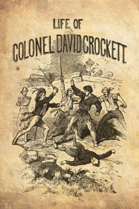 Life Of Col. David Crockett, Written By Himself.