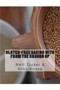 Gluten-Free Baking with From the Ground Up