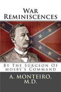 War Reminiscences: By the Surgeon of Mosby's Command