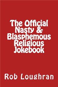 Official Nasty & Blasphemous Religious Jokebook
