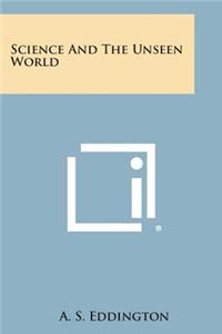 Science and the Unseen World