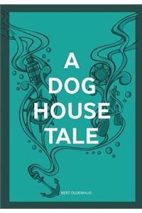 A Doghouse Tale