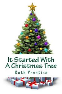 It Started with a Christmas Tree