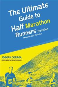 Ultimate Guide to Half Marathon Runners Nutrition