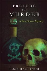 Prelude to Murder [Large Print]: A Rex Graves Mystery