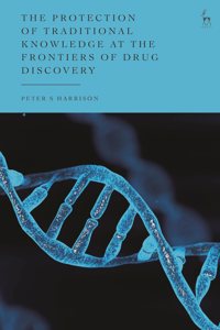 Protection of Traditional Knowledge at the Frontiers of Drug Discovery