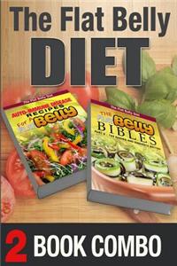 The Flat Belly Bibles Part 2 and Auto-Immune Disease Recipes for a Flat Belly: 2 Book Combo