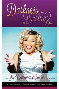 Darkness to Destiny