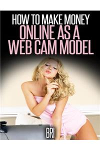 How to Make Money Online as a Webcam Model