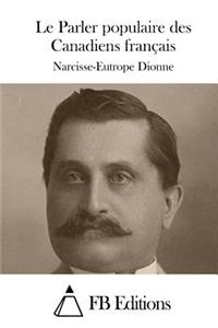 Le Parler populaire des Canadiens français