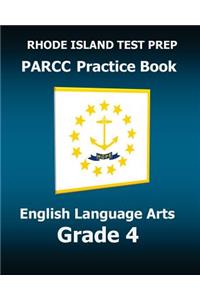 RHODE ISLAND TEST PREP PARCC Practice Book English Language Arts Grade 4