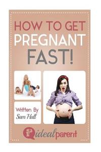 How To Get Pregnant Fast