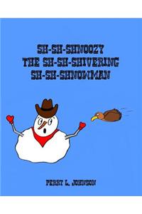 Sh-Sh-Shnoozy the Sh-Sh-Shivering Sh-Sh-Shnowman