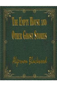 The Empty House and Other Ghost Stories