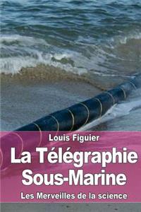 La Télégraphie Sous-Marine