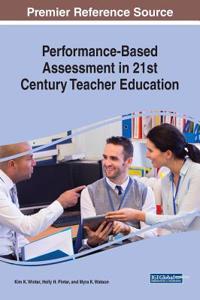 Performance-Based Assessment in 21st Century Teacher Education