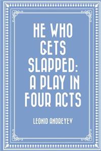 He Who Gets Slapped