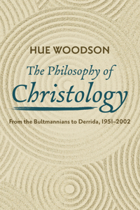 The Philosophy of Christology