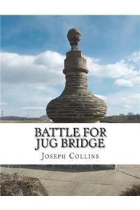 Battle For Jug Bridge
