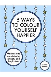 5 Ways to Colour Yourself Happier