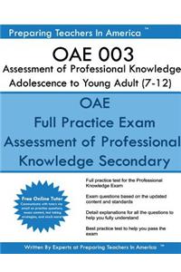 OAE 003 Assessment of Professional Knowledge Adolescence to Young Adult (7-12)