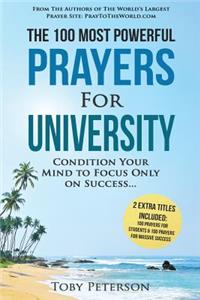 Prayer the 100 Most Powerful Prayers for University 2 Amazing Bonus Books to Pray for Students & Success