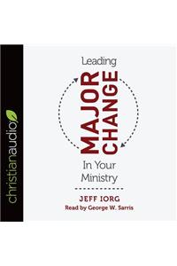 Leading Major Change in Your Ministry