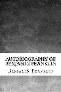 Autobiography of Benjamin Franklin