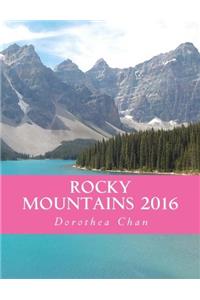 Rocky Mountains 2016: Photos of My Excursions to Lake Louise, Moraine Lake and Banff!