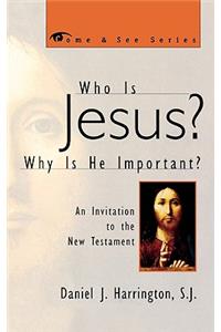 Who Is Jesus? Why Is He Important?