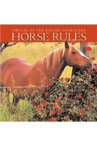 Horse Rules: Virtues of the Equine Character