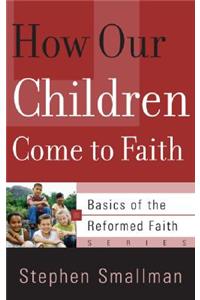 How Our Children Come to Faith