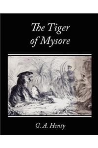 Tiger of Mysore - A Story of the War with Tippoo Saib