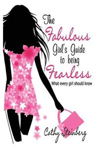 Fabulous Girl's Guide to Being Fearless