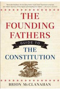 Founding Fathers' Guide to the Constitution